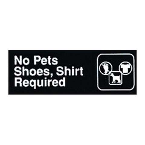 - SGN-332, 9x3-inch 'No Pets, Shoes, Shirt Required' Black Information Sign