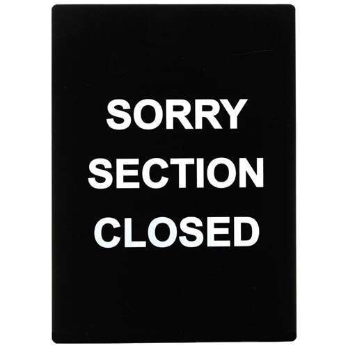 - SGN-804, 11.8x8.4-inch "Sorry Section Closed" Information Sign