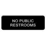 PLIS9335BK, 9x3-inch 'No Public Restrooms' Information Sign